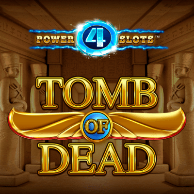 Tomb of Dead Power 4 slots