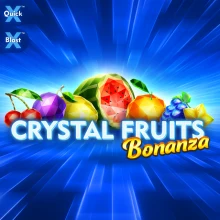 Crystal Fruits Bonanza